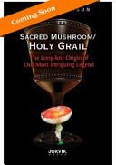 Sacred Mushroom/holy Grail | 9999903064732 | Terry Atkinson