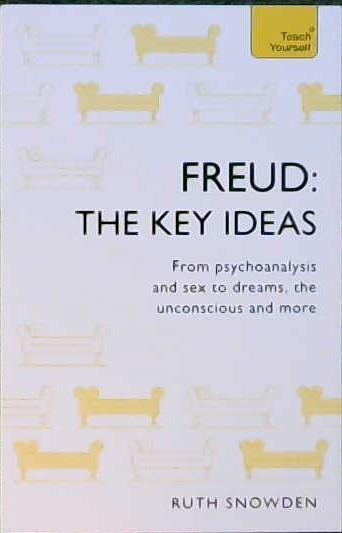 Freud: The Key Ideas | 9999903054207 | Snowden, Ruth