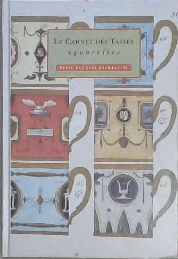 Le carnet des tasses | 9999903103066 | Marie-Noël de Gary Musée des arts décoratifs (France)