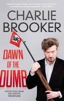 Dawn of the Dumb | 9999903082798 | Charlie Brooker