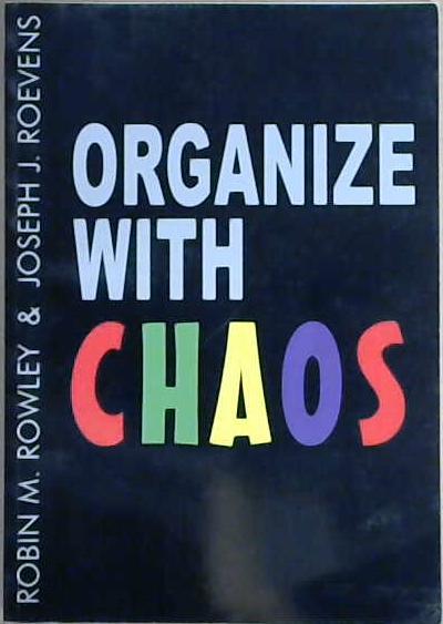 Organize with Chaos | 9999903093718 | J. C. R. Rowley Joseph J. Roevens