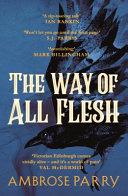 The Way of All Flesh | 9999903072416 | Ambrose Parry