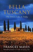 Bella Tuscany | 9999903048244 | Frances Mayes,
