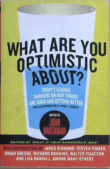 What Are You Optimistic About? | 9999903112402 | John Brockman