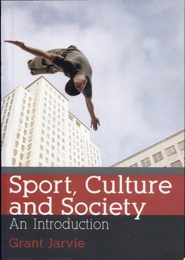 Sport, Culture and Society: An Introduction | 9999903111047 | Jarvie, Grant