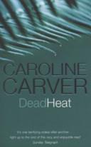 Dead Heat | 9999902036792 | Caroline Carver,