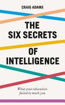 The Six Secrets of Intelligence | 9999903083542 | Craig Adams