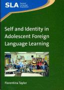 Self and Identity in Adolescent Foreign Language Learning | 9999902955451 | Florentina Taylor