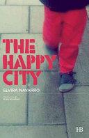 The Happy City | 9999902212059 | Navarro, Elvira - Translated by Rosalind Harvey
