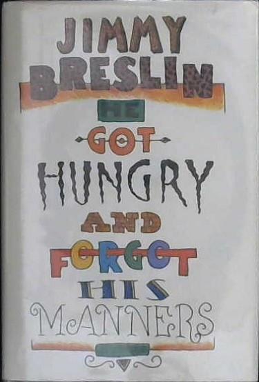 He Got Hungry and Forgot His Manners | 9999902953488 | Breslin, Jimmy