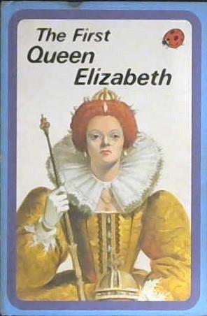 The first Queen Elizabeth | 9999903025122 | Lawrence du Garde Peach
