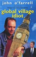 Global village idiot | 9999903035008 | John O'Farrell