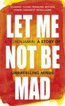 Let Me Not Be Mad | 9999903063827 | Andrew Mitchell A. K. Benjamin