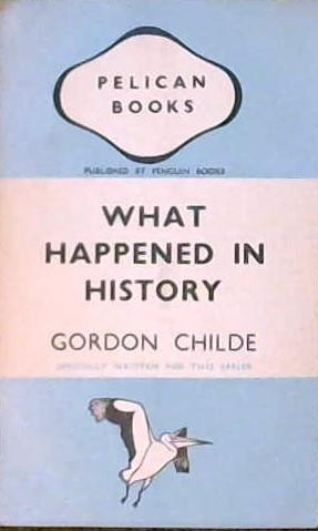What Happened in History | 9999902850190 | Childe, Gordon