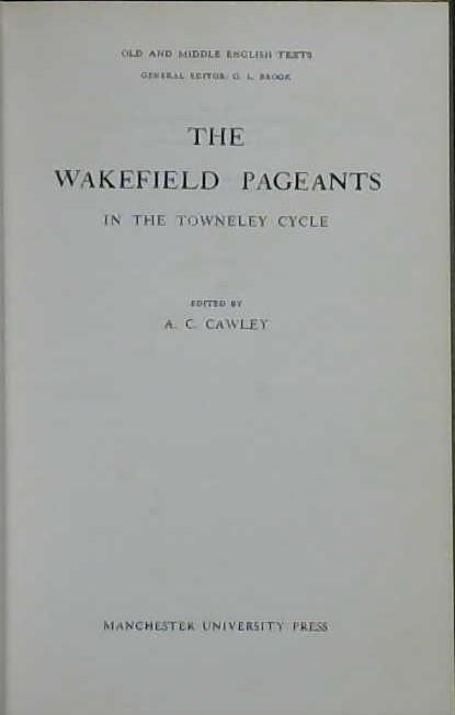 The Wakefield Pageants in the Towneley Cycle | 9999902918654 | Arthur C. Cawley