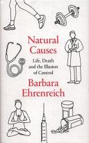 Natural Causes | 9999903081586 | Barbara Ehrenreich