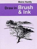 Draw in Brush and Ink | 9999903060895 | Moira Huntly