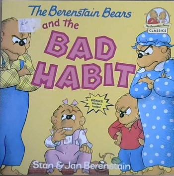 The Berenstain Bears and the Bad Habit | 9999903093985 | Stan Berenstain Jan Berenstain