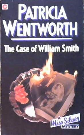 The Case of William Smith | 9999902839119 | Wentworth, Patricia