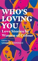 Who's Loving You | 9999903106227 | Sareeta Domingo Kelechi Okafor Varaidzo Sara Collins Amna Saleem Sara Jafari Kuchenga Rowan Hisayo B