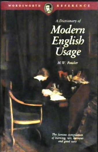 A Dictionary of Modern English Usage | 9999902984406 | Henry Watson Fowler