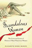 Scandalous Women | 9999902982426 | Elizabeth Kerri Mahon