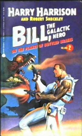 Bill, the Galactic Hero on the Planet of Bottled Brains | 9999902965870 | Harry Harrison Robert Sheckley