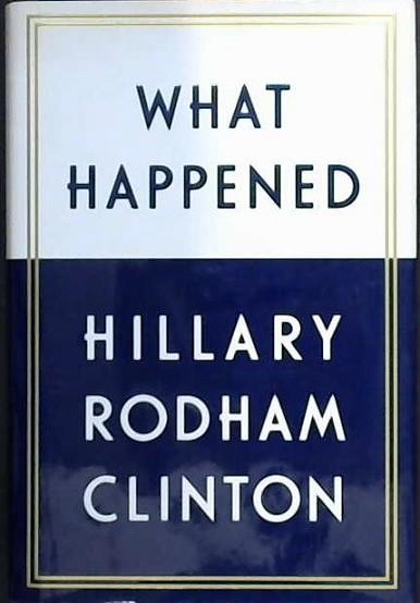 What Happened | 9999902936566 | Hillary Rodham Clinton