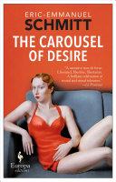 The Carousel of Desire | 9999902937754 | Eric-Emmanuel Schmitt