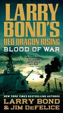 Larry Bond's Red Dragon Rising: Blood of War | 9999903066552 | Larry Bond Jim DeFelice