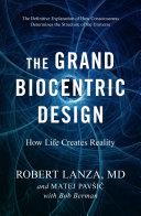 The Grand Biocentric Design | 9999903097426 | Robert Lanza Matej Pavsic Bob Berman