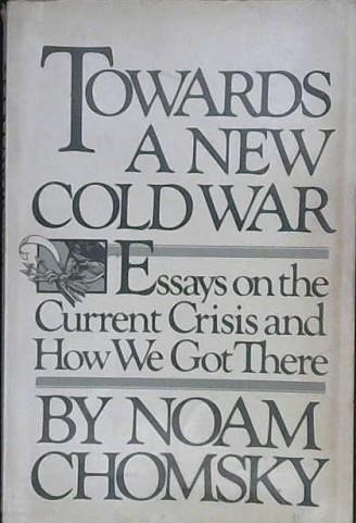 Towards a New Cold War | 9999903000136 | Noam Chomsky
