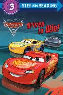 Driven to Win! (Disney/Pixar Cars 3) | 9999903089254 | RH Disney