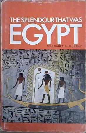 The Splendour That Was Egypt | 9999903097129 | Margaret A. Murray