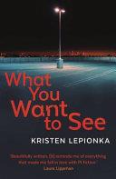 What You Want to See (Roxane Weary 2) | 9999903113300 | Kristen Lepionka