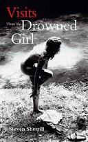 Visits from the Drowned Girl | 9999902489918 | Steven Sherrill,