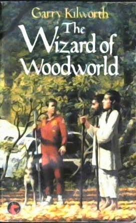 The Wizard of Woodworld | 9999902966655 | Kilworth, Garry