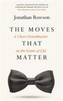The Moves that Matter | 9999903097389 | Jonathan Rowson