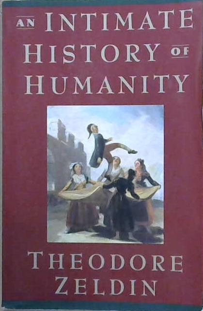 An Intimate History of Humanity | 9999903101420 | Theodore Zeldin