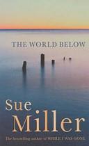 The World Below | 9999902910344 | Miller, Sue