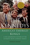 The Kennedys: America's Emerald Kings | 9999903049715 | Thomas Maier