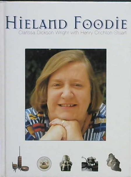 Hieland Foodie | 9999902955291 | Clarissa Dickson Wright, Henry Crichton-Stuart, Henry Crichton Stuart,