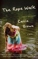 The Rope Walk | 9999902283196 | Carrie Brown