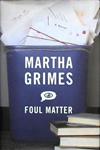 Foul Matter | 9999902922552 | Martha Grimes