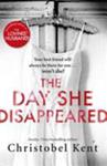 The Day She Disappeared | 9999903370970 | Christobel Kent