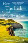 How the Irish saved civilization | 9999903398134 | Cahill, Thomas A.