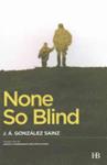 None So Blind | 9999902212264 | Gonzalez Sainz, J.A. - Translated by H. Augenbraum and C. Ross