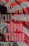 Tokyo Station | 9999903486053 | Martin Cruz Smith