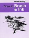 Draw in Brush and Ink | 9999903060895 | Moira Huntly
