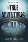 The True Adventures of Nicolo Zen | 9999902773406 | Nicholas Christopher